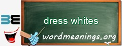 WordMeaning blackboard for dress whites